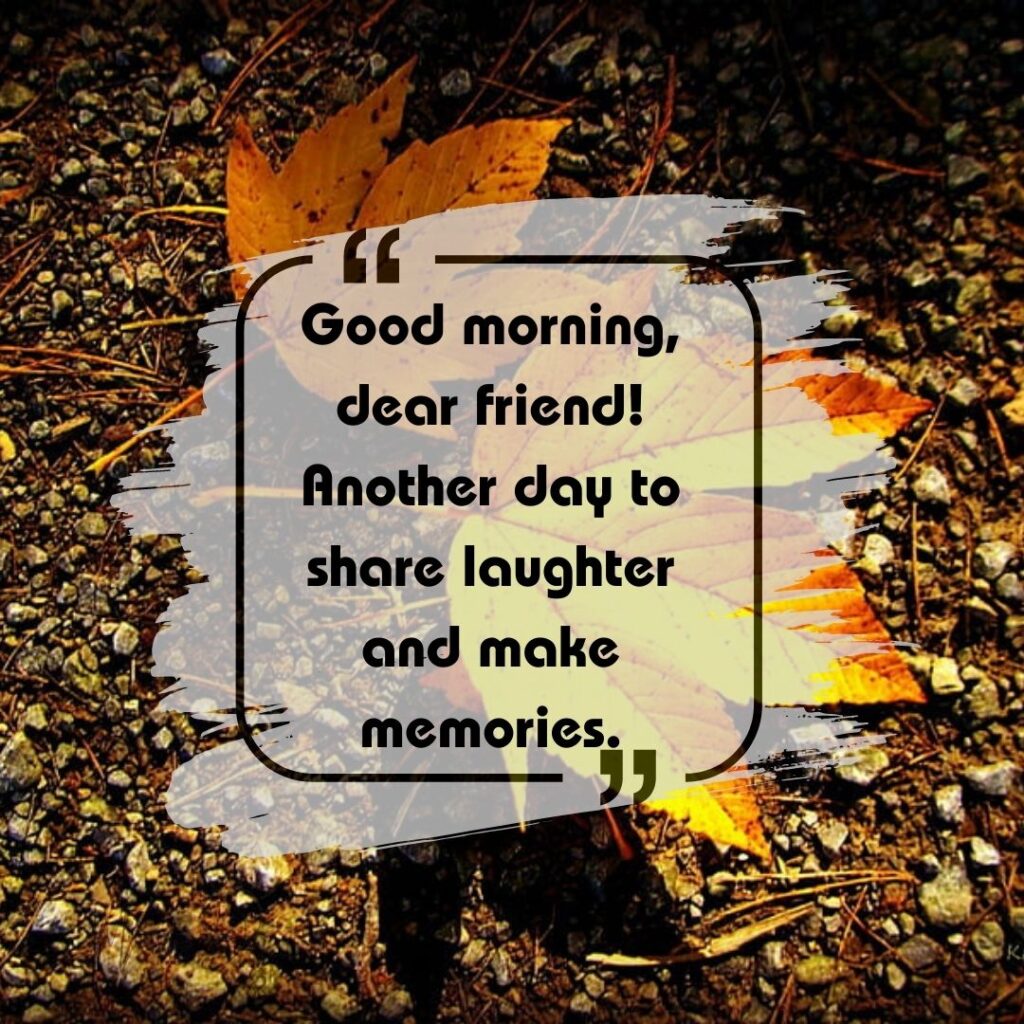 friend quotes inspirational good morning-1