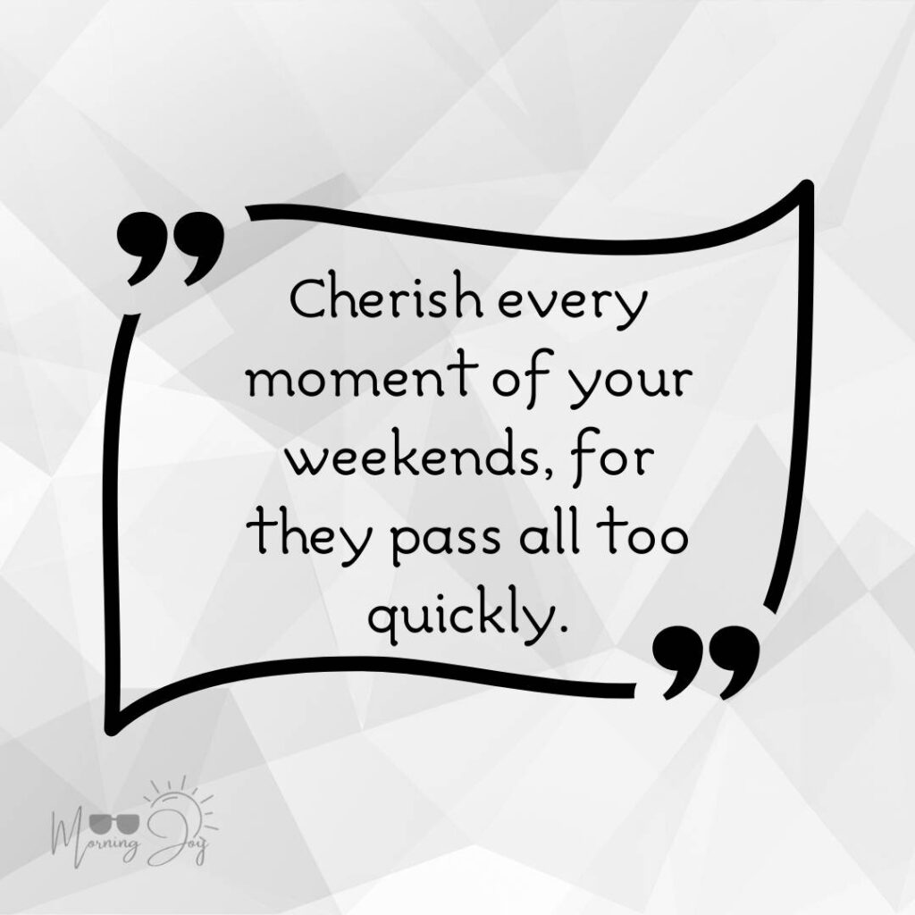Energizing Weekend Quotes for the Workweek 72 blessed weekend quotes-10