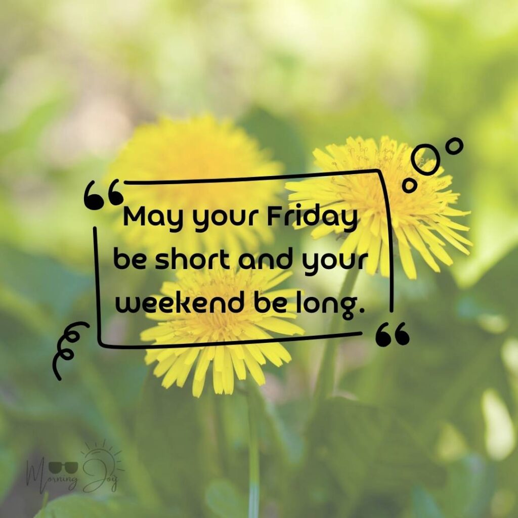 Happy Friday Quotes for a Joyful Weekend 81 happy Friday quotes for work-11