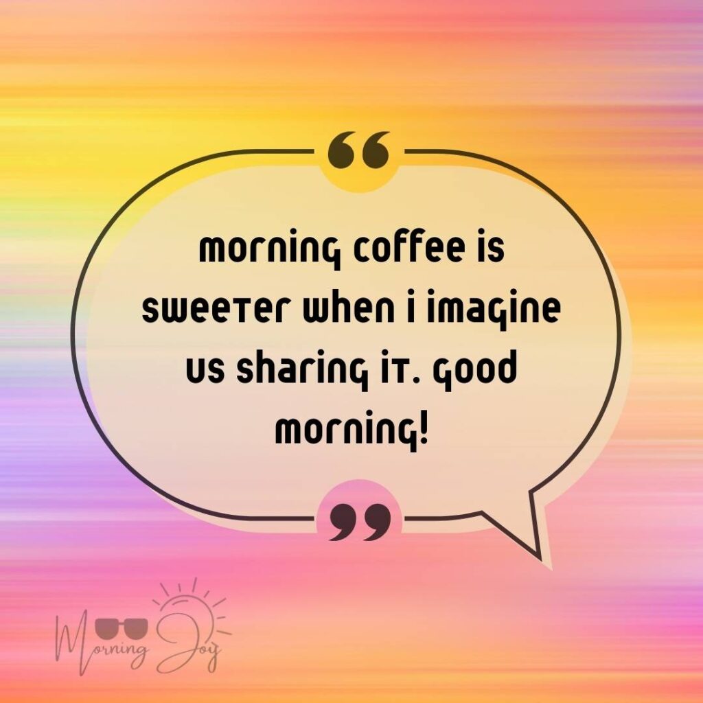 Good Morning Quotes for Long Distance Relationships 85 good morning long-distance relationship-12