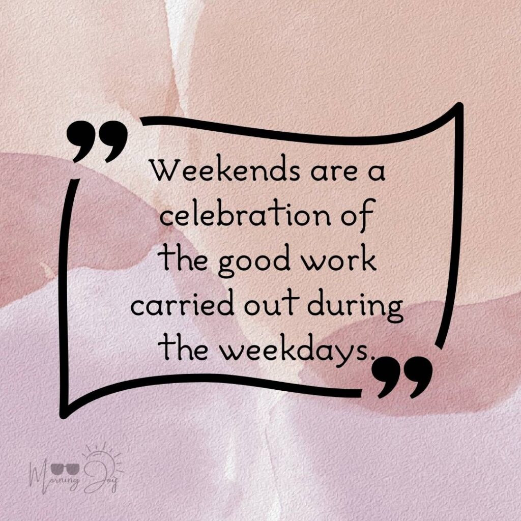 Energizing Weekend Quotes for the Workweek 70 blessed weekend quotes-12