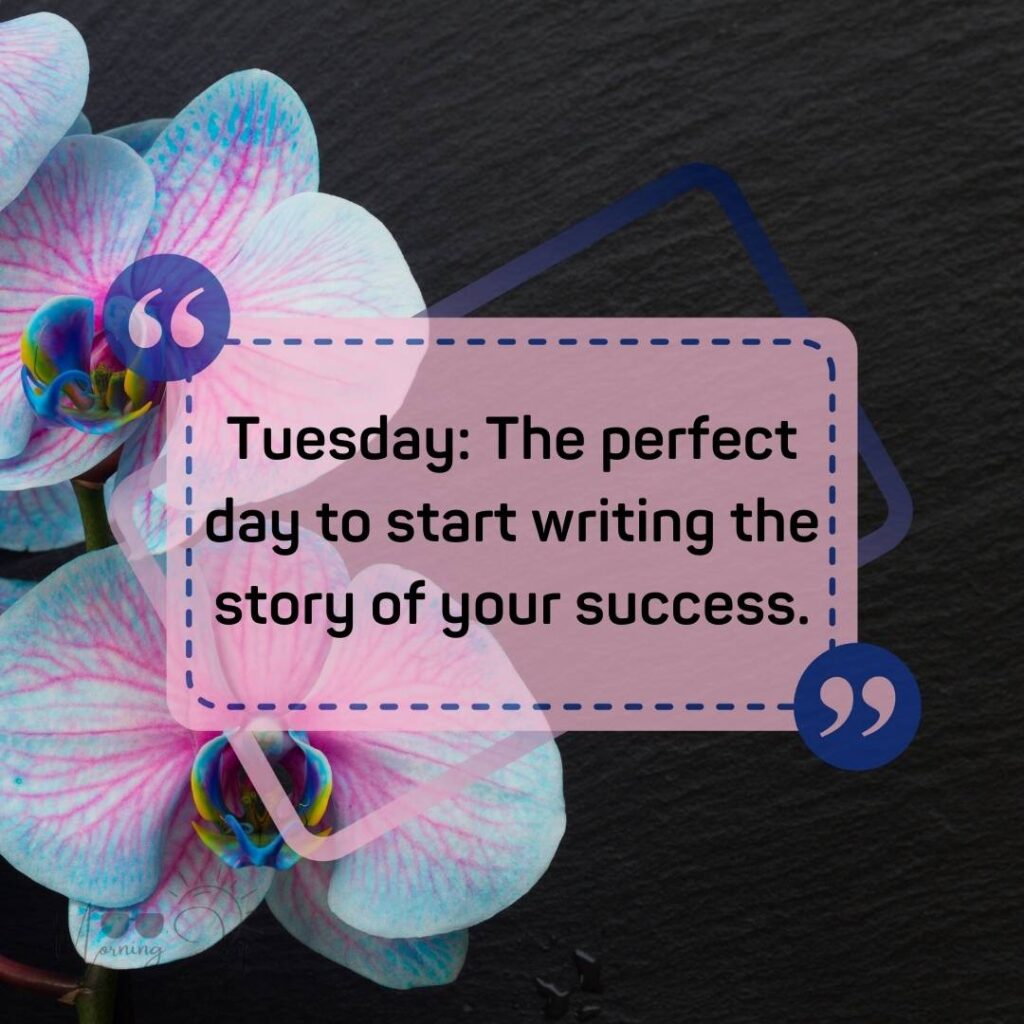 Tuesday Quotes for a Dynamic Week Ahead 83 Tuesday quotes-13