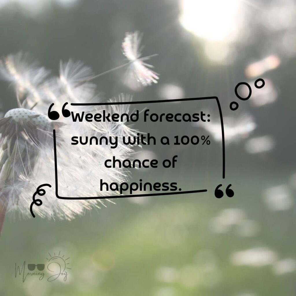 Happy Friday Quotes for a Joyful Weekend 78 happy Friday quotes for work-14