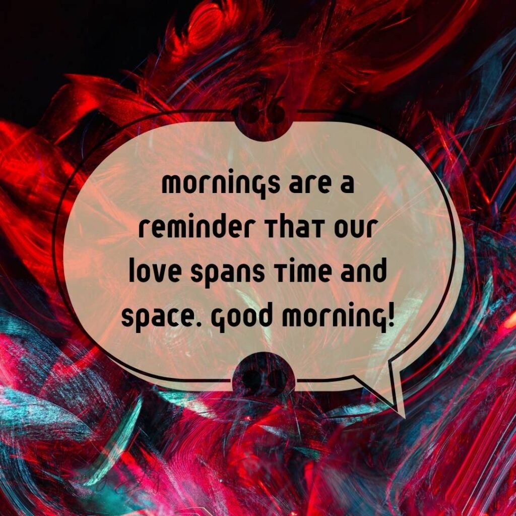 Good Morning Quotes for Long Distance Relationships 82 good morning long-distance relationship-15