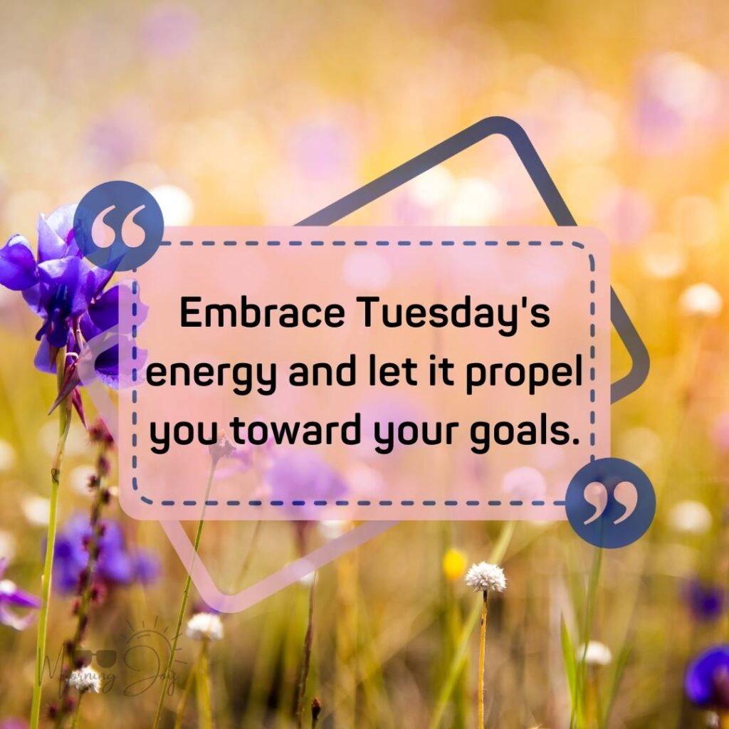 Tuesday Quotes for a Dynamic Week Ahead 81 Tuesday quotes-15