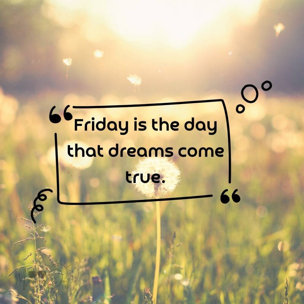 Happy Friday Quotes for a Joyful Weekend 75 happy Friday quotes inspirational-17
