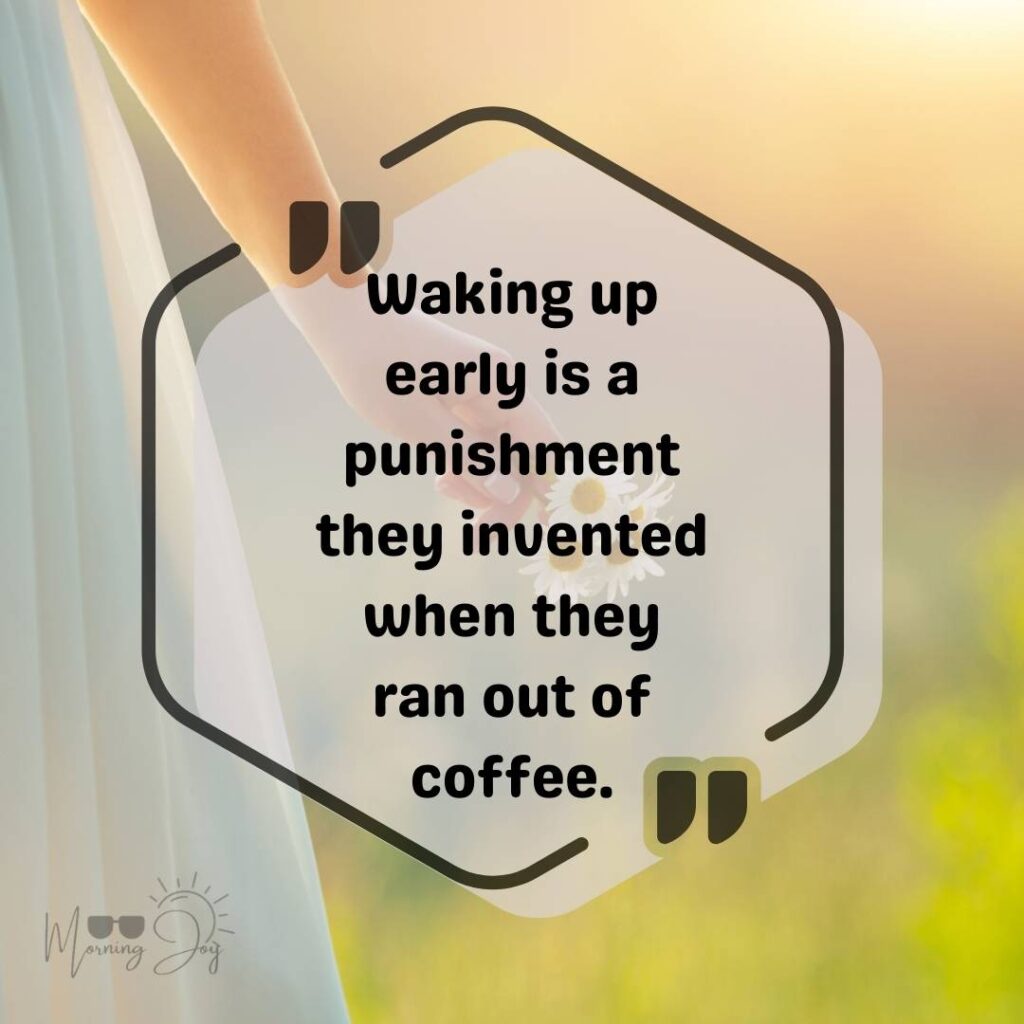 funny and light-hearted good-morning quotes-18