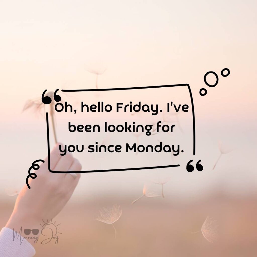 Happy Friday Quotes for a Joyful Weekend 70 happy Friday quotes inspirational-22
