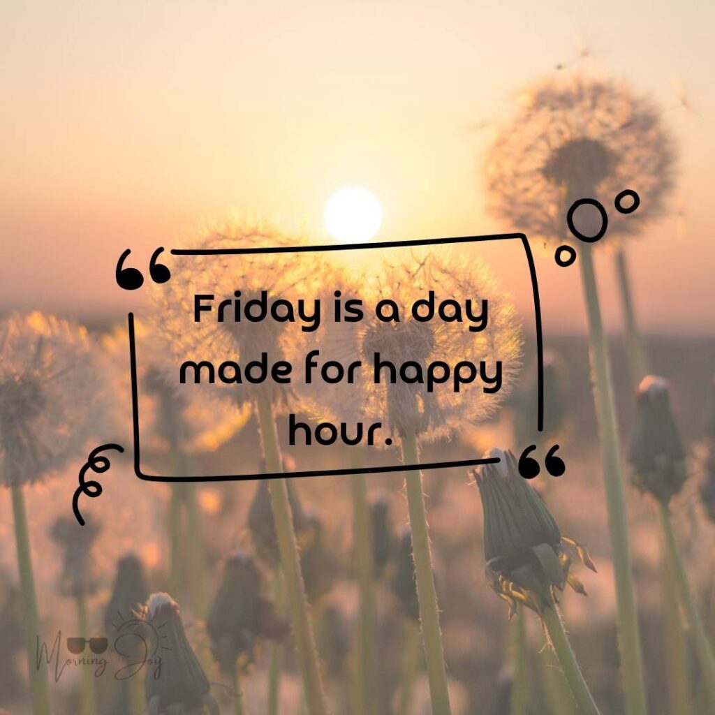Happy Friday Quotes for a Joyful Weekend 63 happy Friday quotes images-29