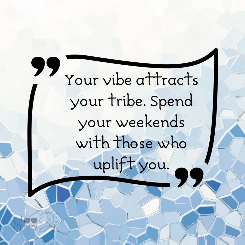Energizing Weekend Quotes for the Workweek 52 weekend quotes short-30