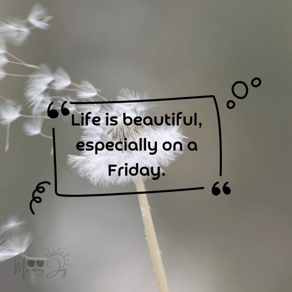 Happy Friday Quotes for a Joyful Weekend 60 happy Friday quotes images-32