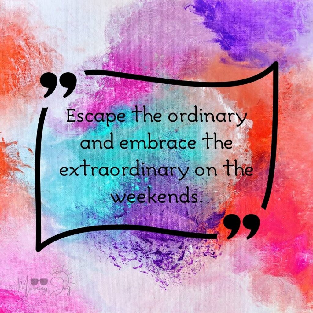 Energizing Weekend Quotes for the Workweek 47 weekend quotes funny-35