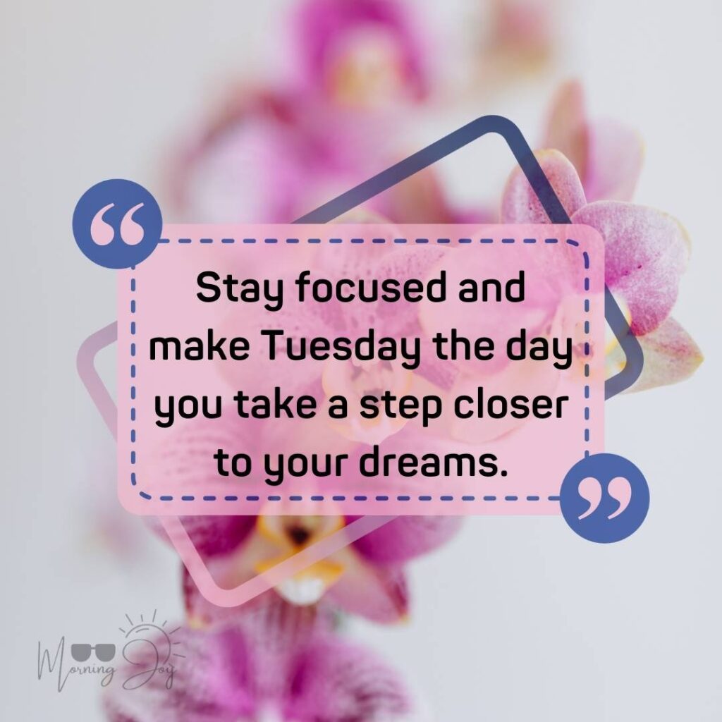 Tuesday Quotes for a Dynamic Week Ahead 60 Tuesday quotes and images-36