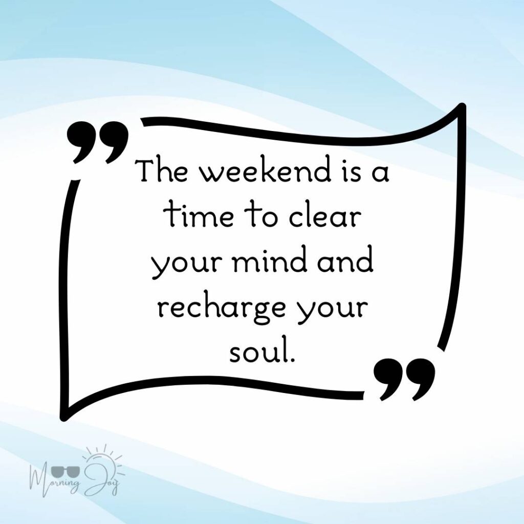 Energizing Weekend Quotes for the Workweek 78 blessed weekend quotes-4
