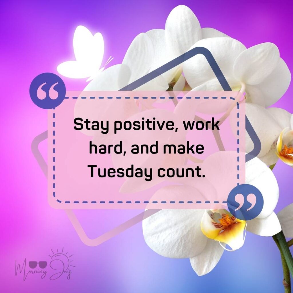 Tuesday Quotes for a Dynamic Week Ahead 50 good morning Tuesday quotes-46