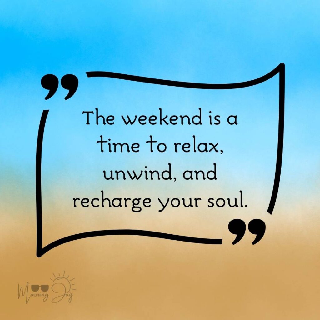 Energizing Weekend Quotes for the Workweek 30 fun weekend quotes-52