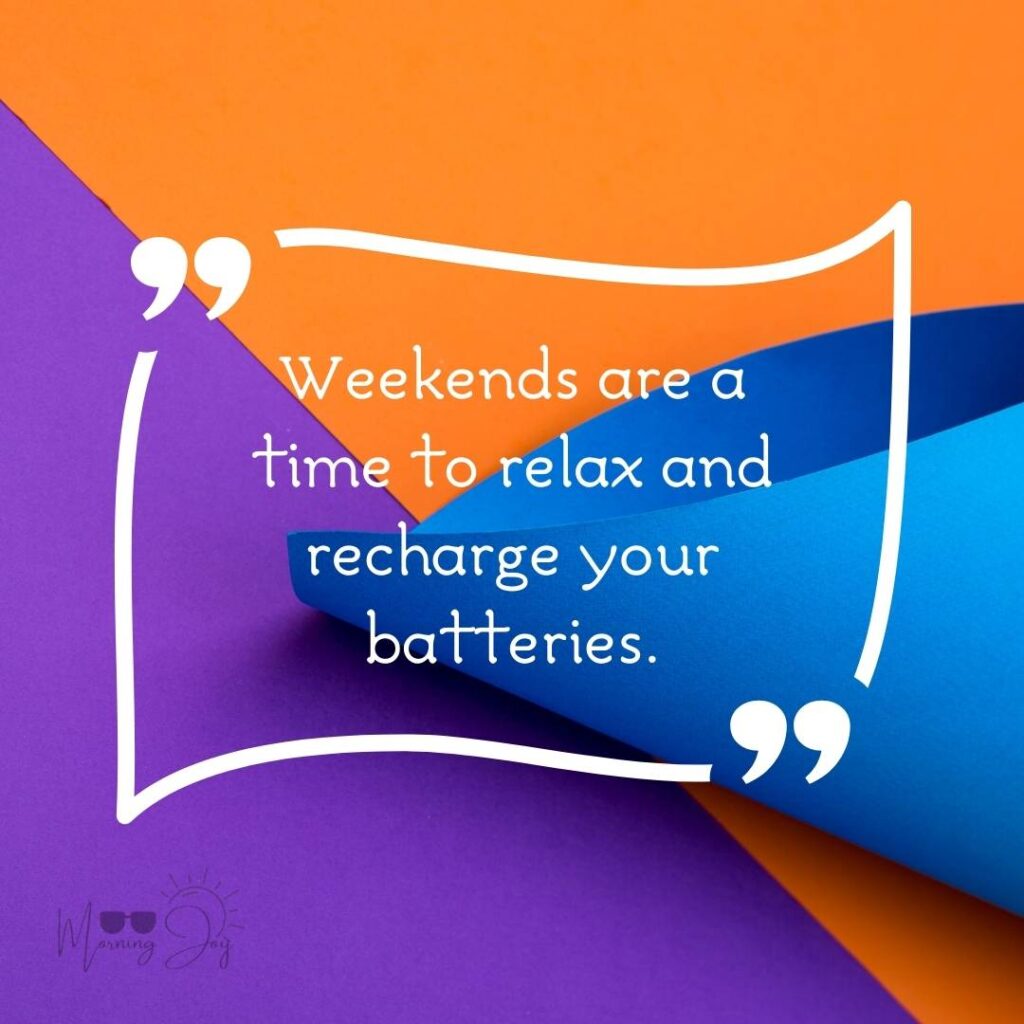 Energizing Weekend Quotes for the Workweek 28 fun weekend quotes-54