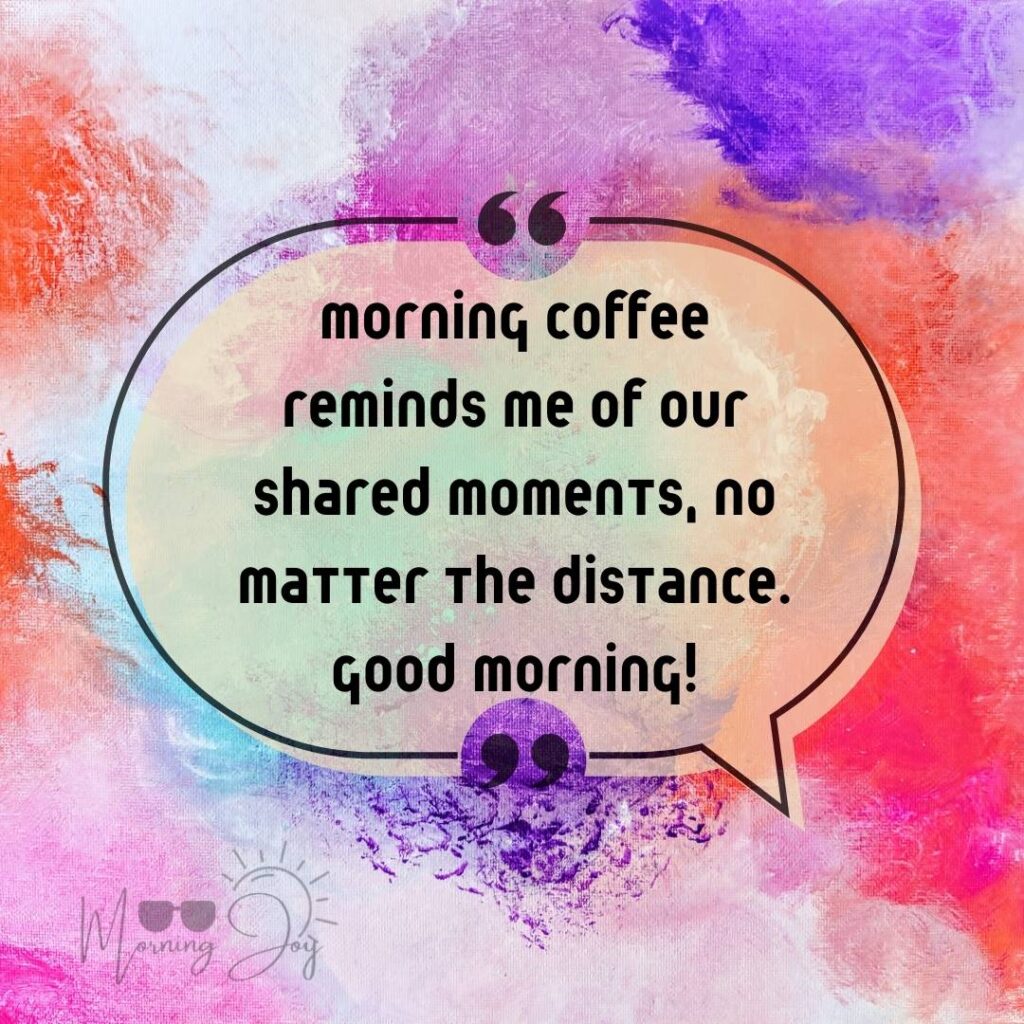 Good Morning Quotes for Long Distance Relationships 42 good morning long-distance relationship-55