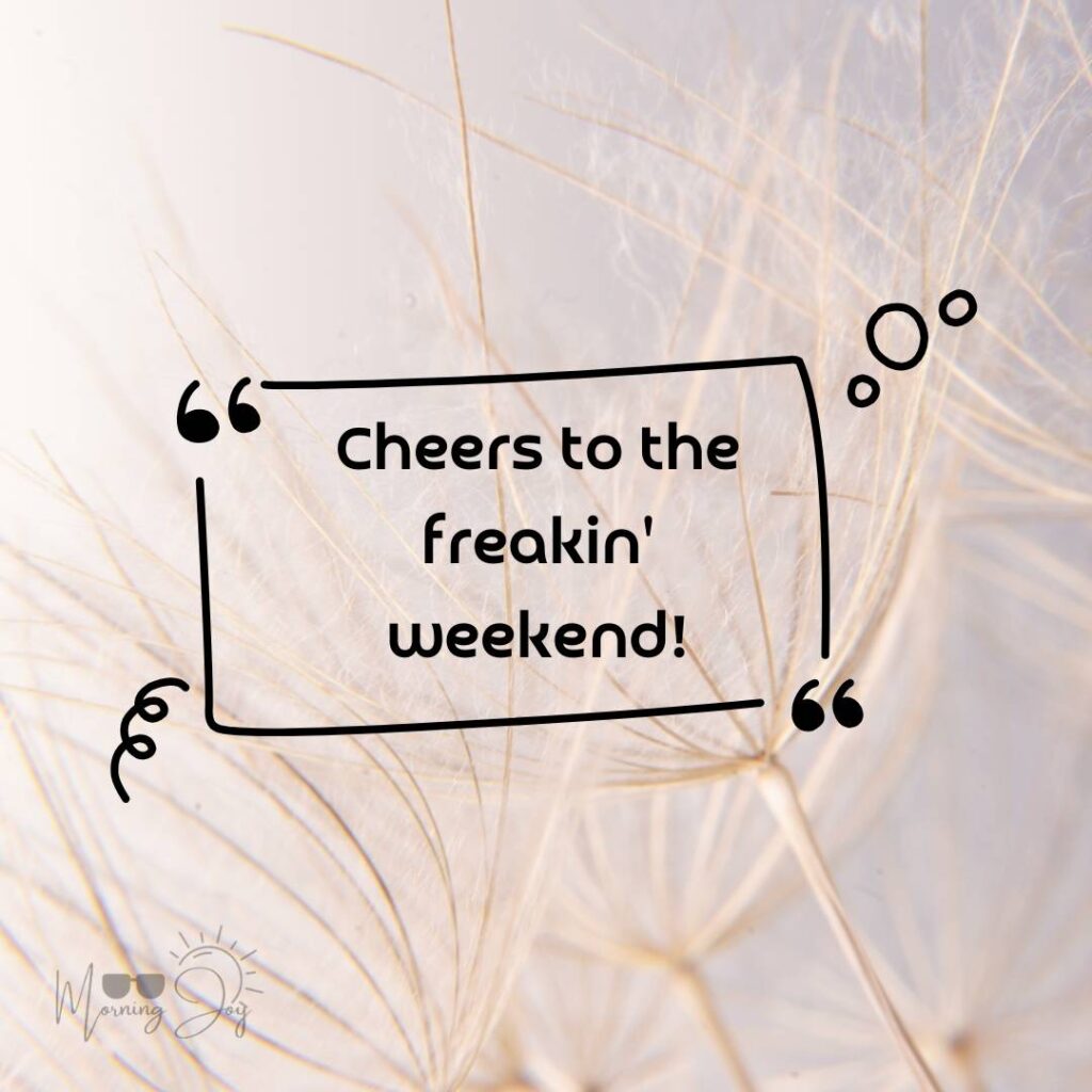 Happy Friday Quotes for a Joyful Weekend 37 happy Friday quotes and images-55