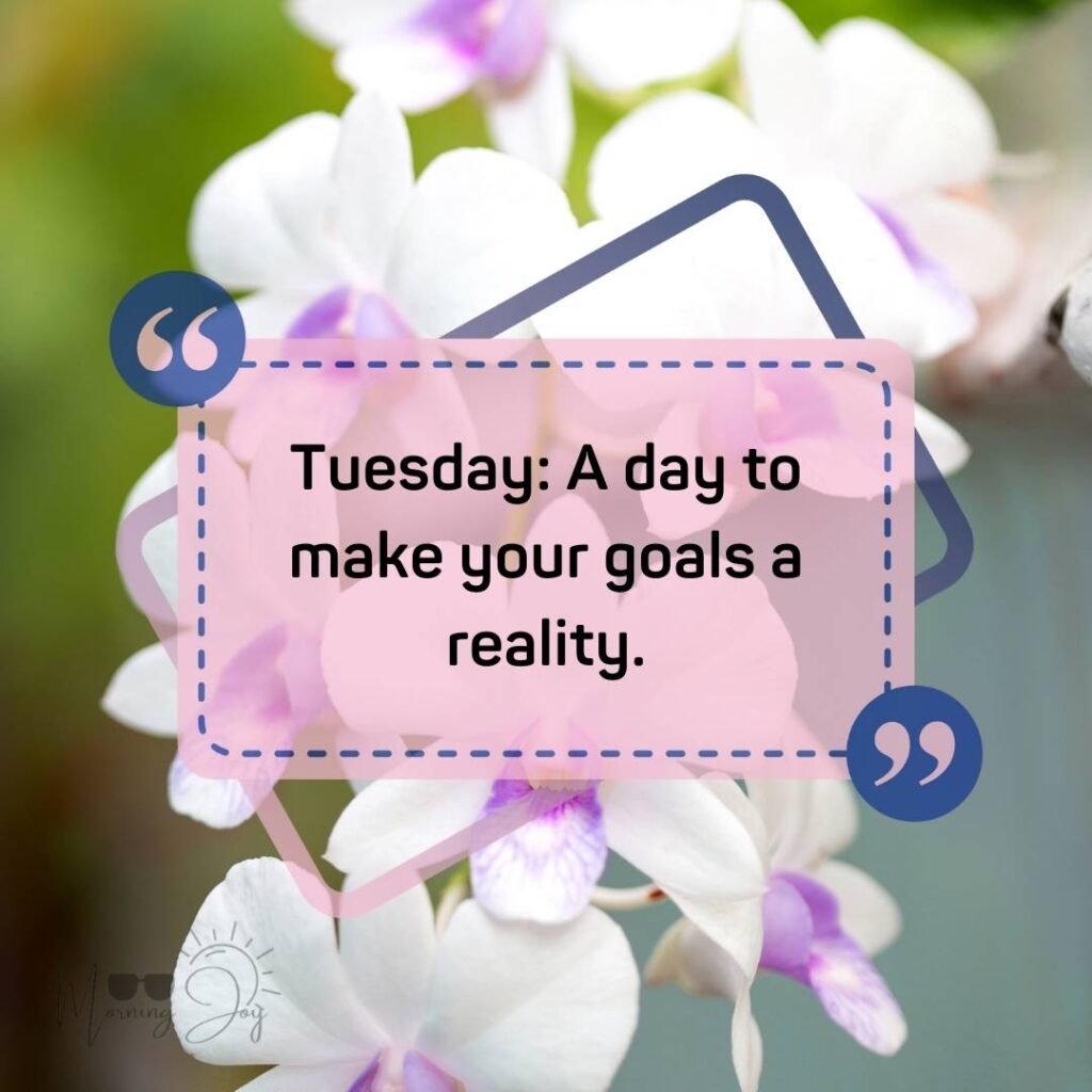 Tuesday Quotes for a Dynamic Week Ahead 40 good morning Tuesday quotes-56