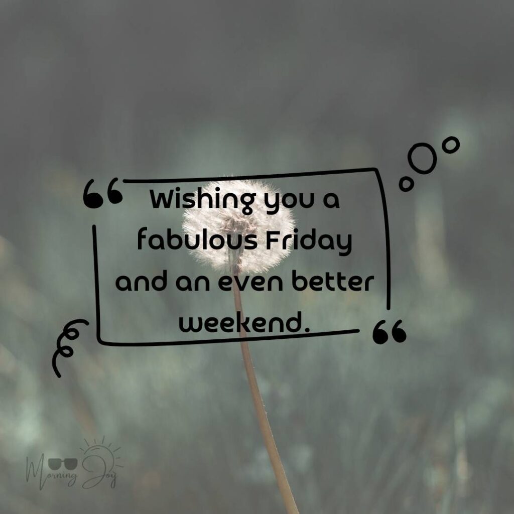 Happy Friday Quotes for a Joyful Weekend 34 happy Friday quotes and images-59