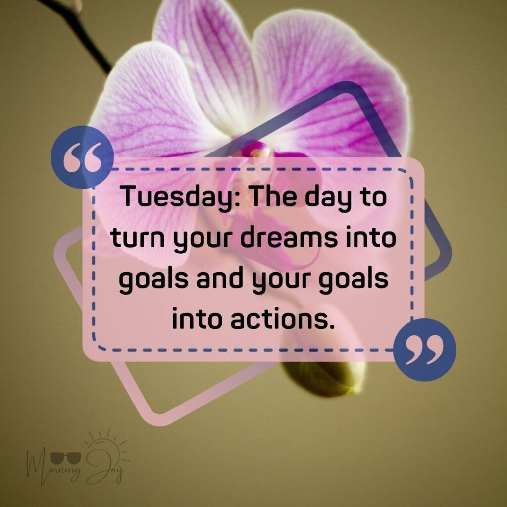 Tuesday Quotes for a Dynamic Week Ahead 35 positive Tuesday quotes-61