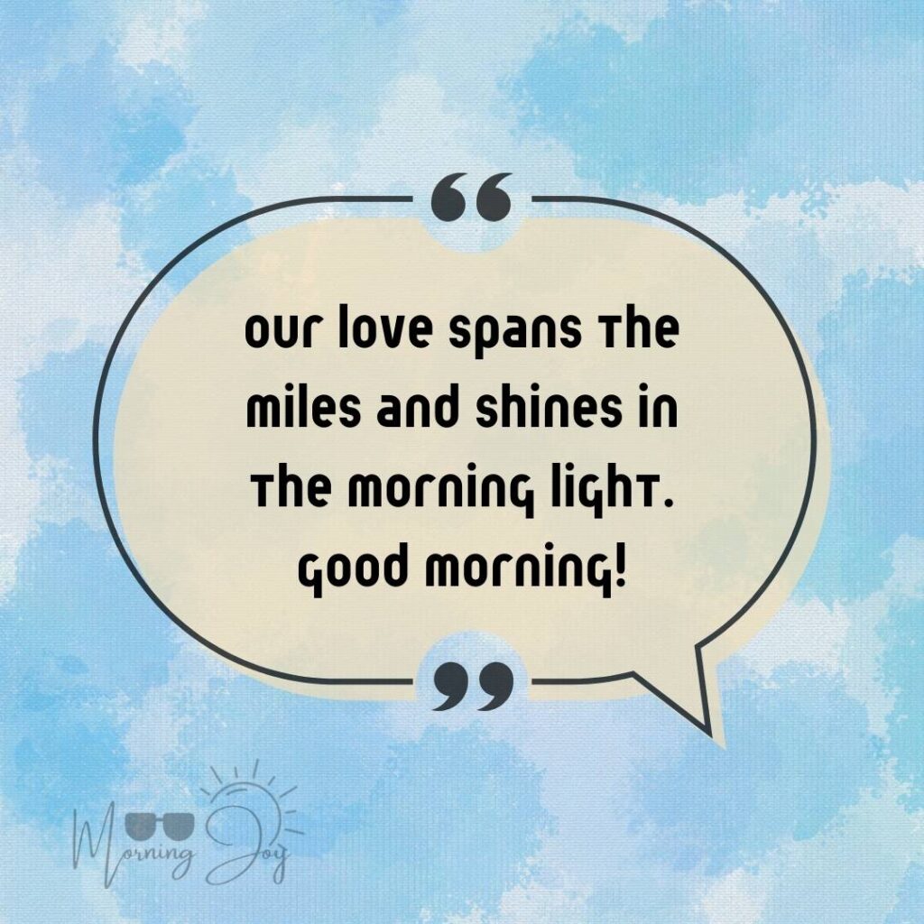 Good Morning Quotes for Long Distance Relationships 35 good morning long-distance relationship-62