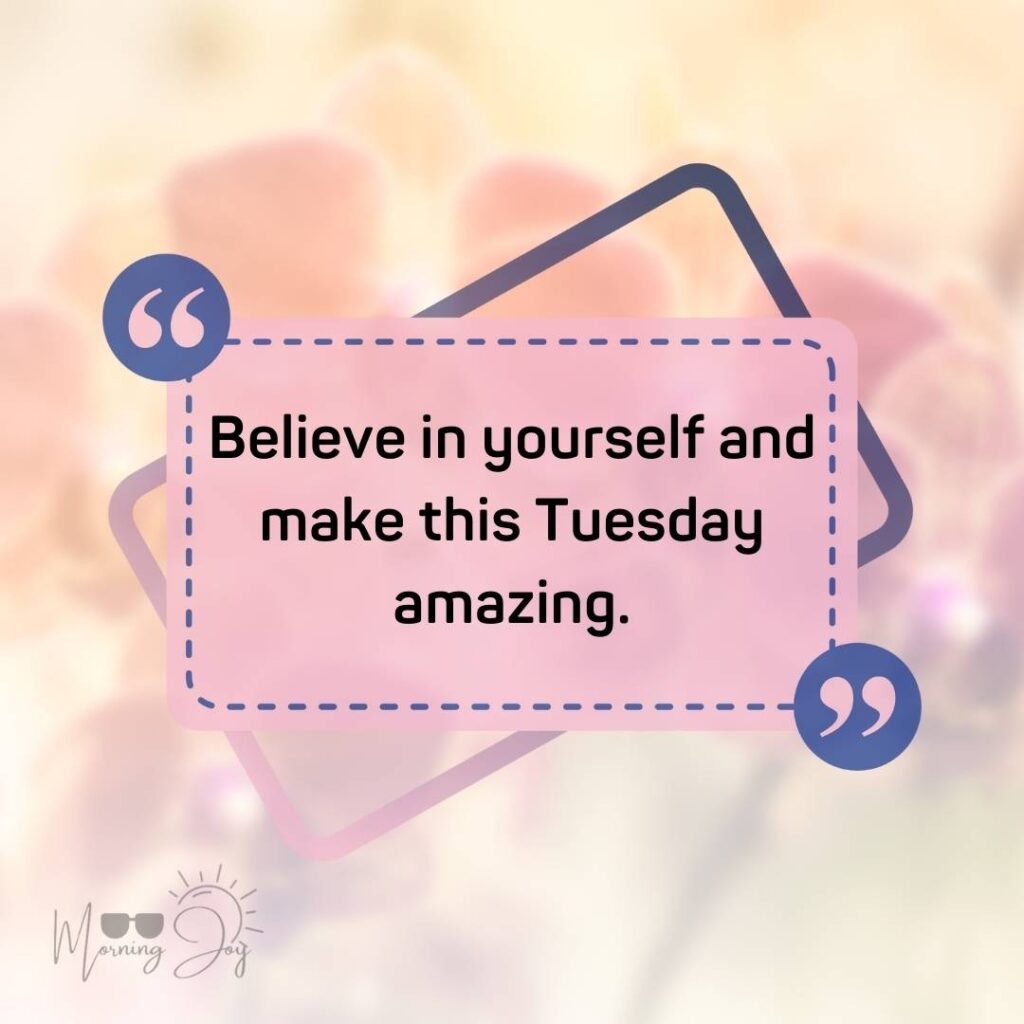 Tuesday Quotes for a Dynamic Week Ahead 34 positive Tuesday quotes-62