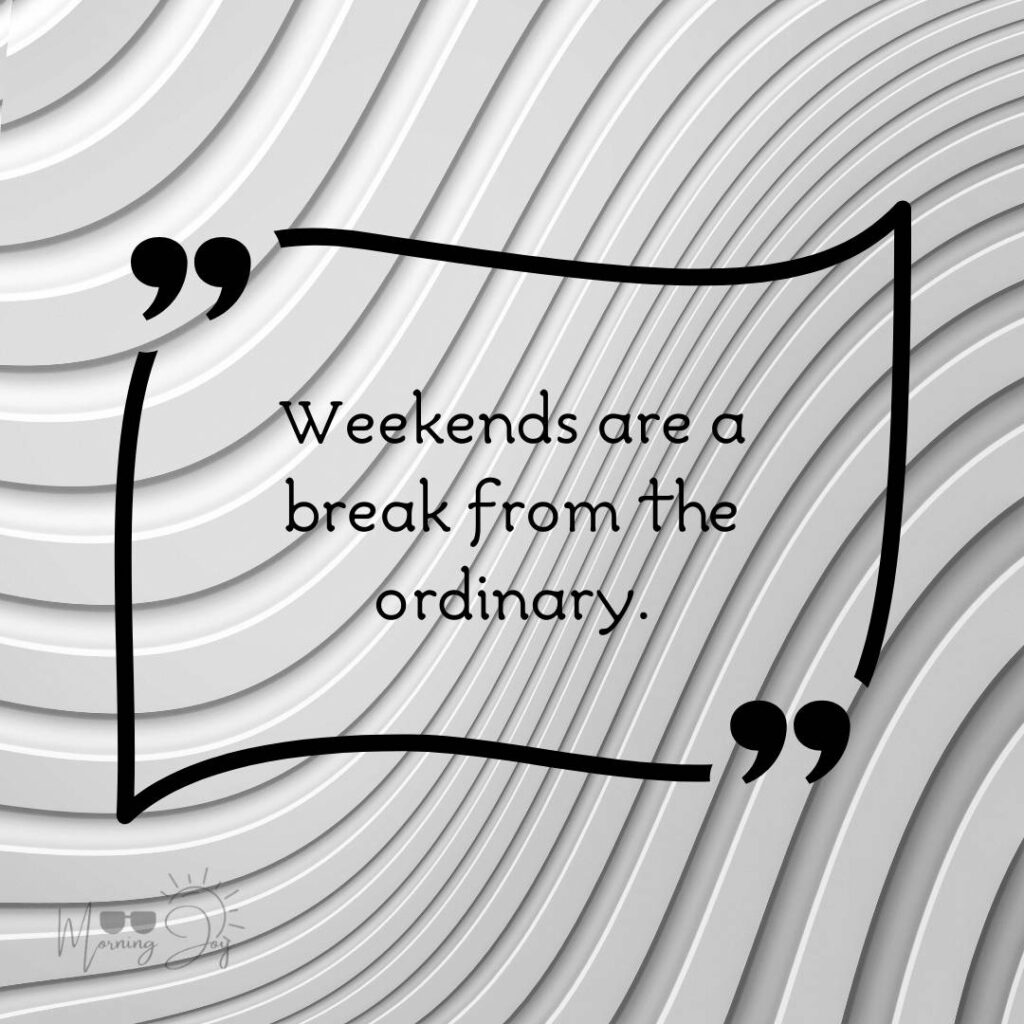Energizing Weekend Quotes for the Workweek 20 motivational weekend quotes-62