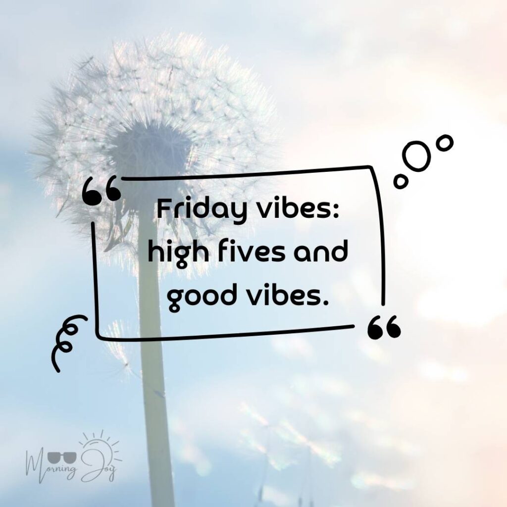 Happy Friday Quotes for a Joyful Weekend 30 happy Friday quotes and images-63