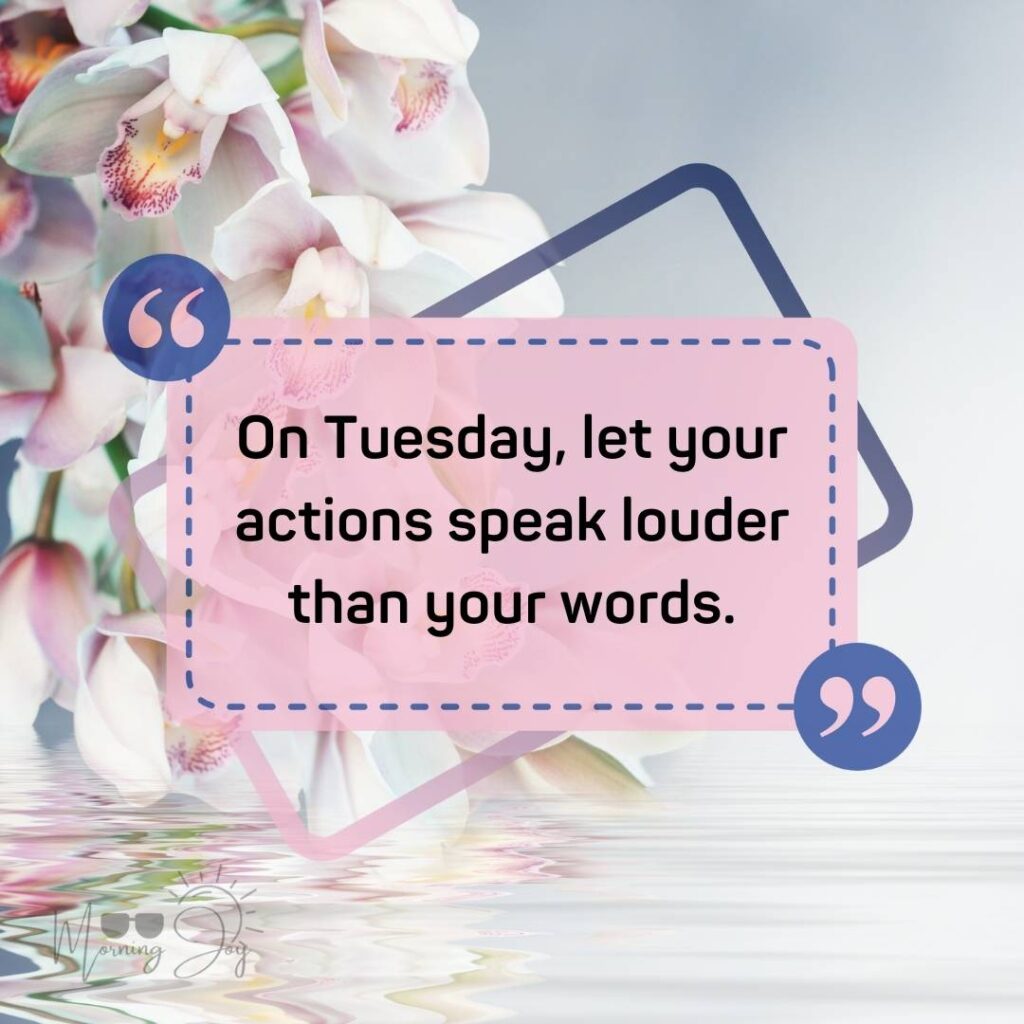 Tuesday Quotes for a Dynamic Week Ahead 33 positive Tuesday quotes-63