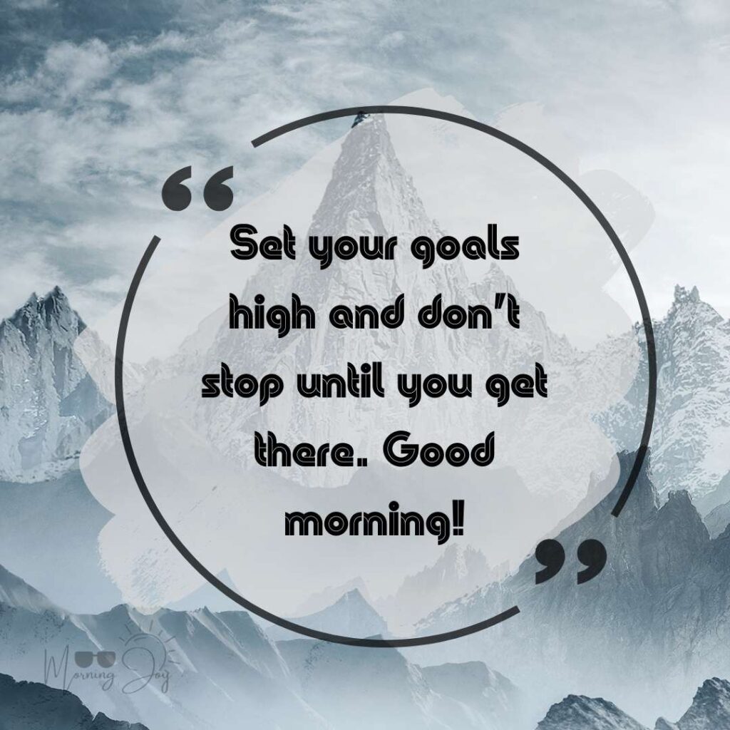 Goals and Aspirations Good Morning Quotes-64