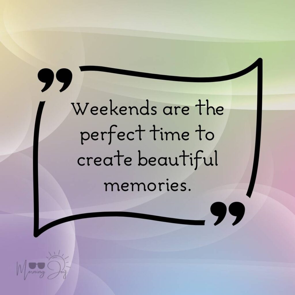 Energizing Weekend Quotes for the Workweek 18 motivational weekend quotes-64