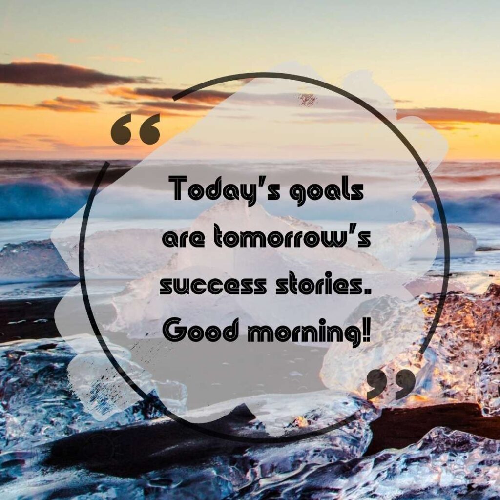 Goals and Aspirations Good Morning Quotes-67
