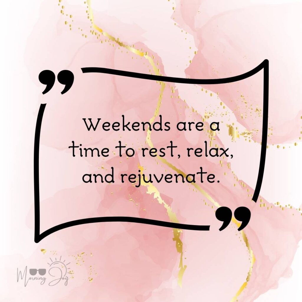 Energizing Weekend Quotes for the Workweek 16 happy weekend quotes-67