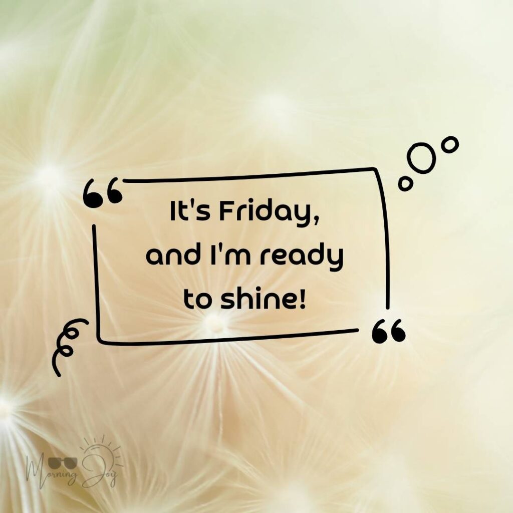 Happy Friday Quotes for a Joyful Weekend 24 good morning happy Friday quotes-69