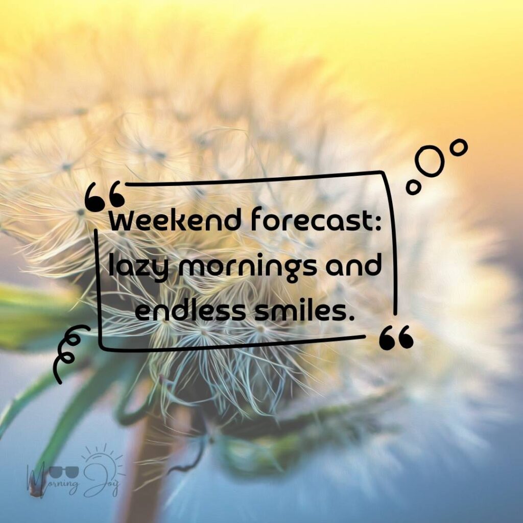 Happy Friday Quotes for a Joyful Weekend 21 good morning happy Friday quotes-72