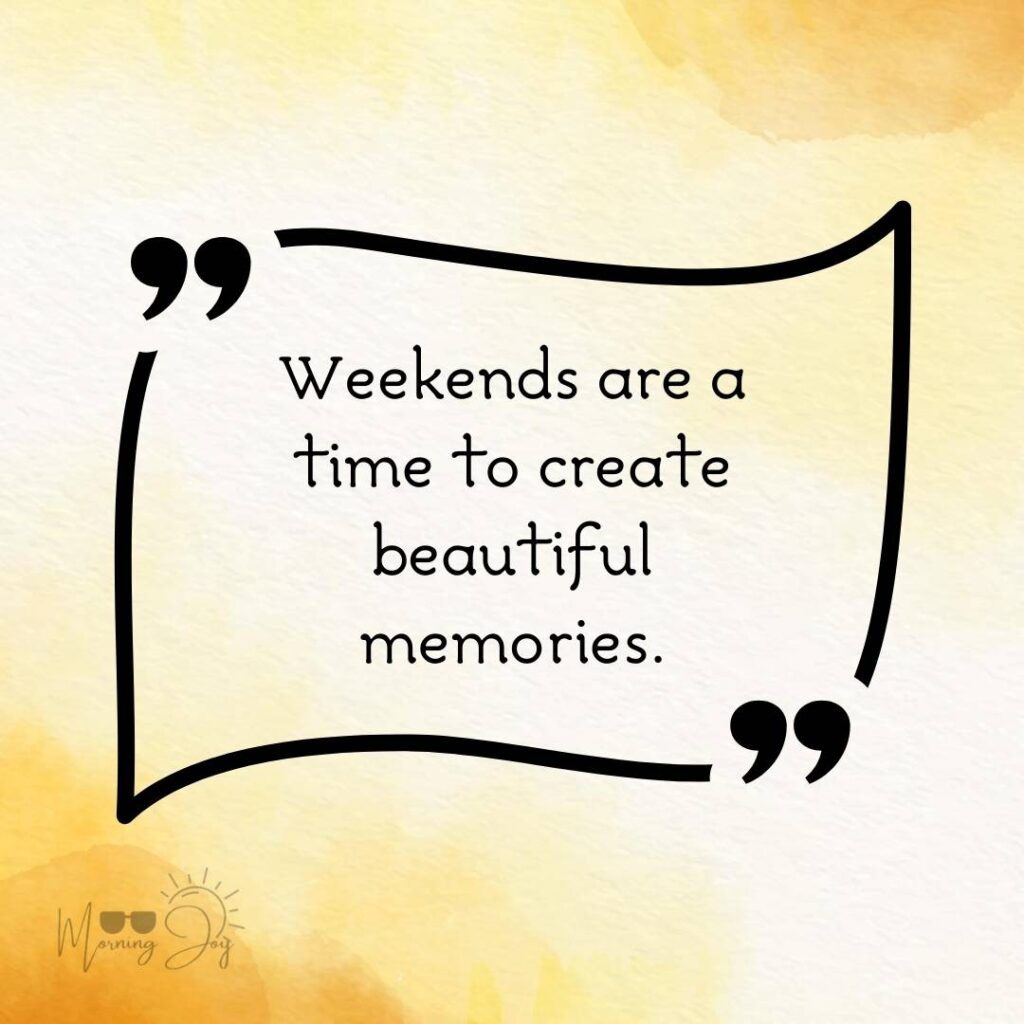 Energizing Weekend Quotes for the Workweek 8 weekend quotes-76
