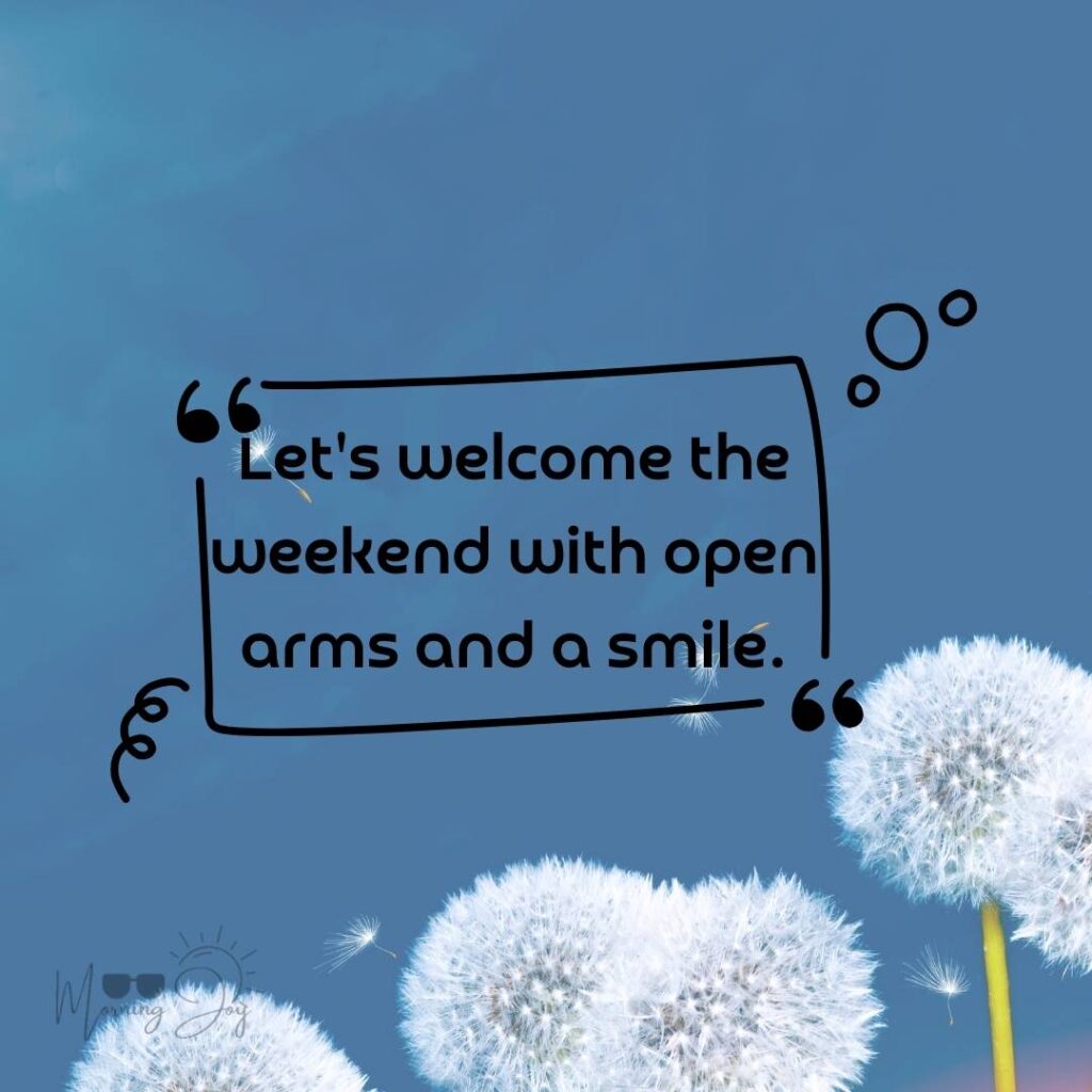Happy Friday Quotes for a Joyful Weekend 9 happy Friday quotes-84