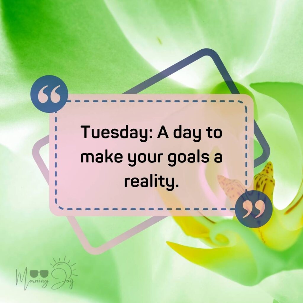 Tuesday Quotes for a Dynamic Week Ahead 7 happy Tuesday quotes-89