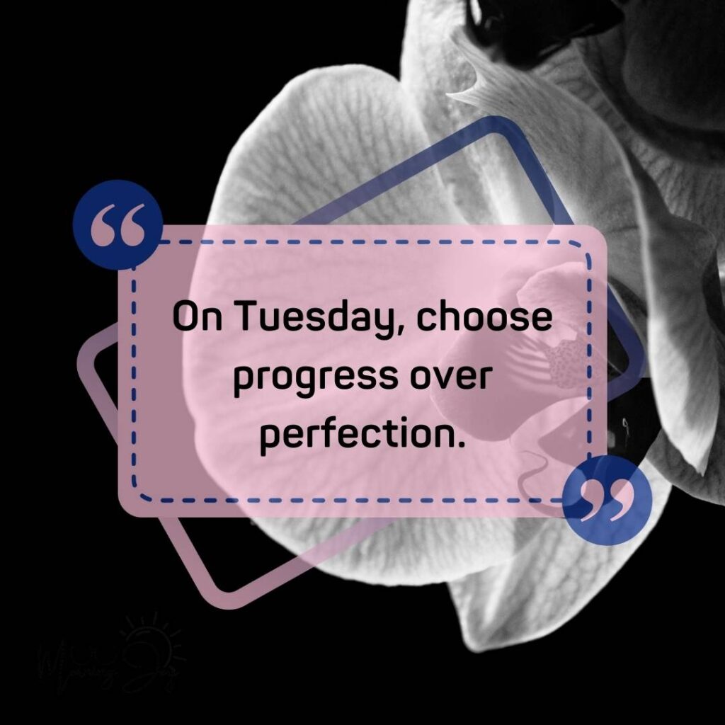 Tuesday Quotes for a Dynamic Week Ahead 6 happy Tuesday quotes-90
