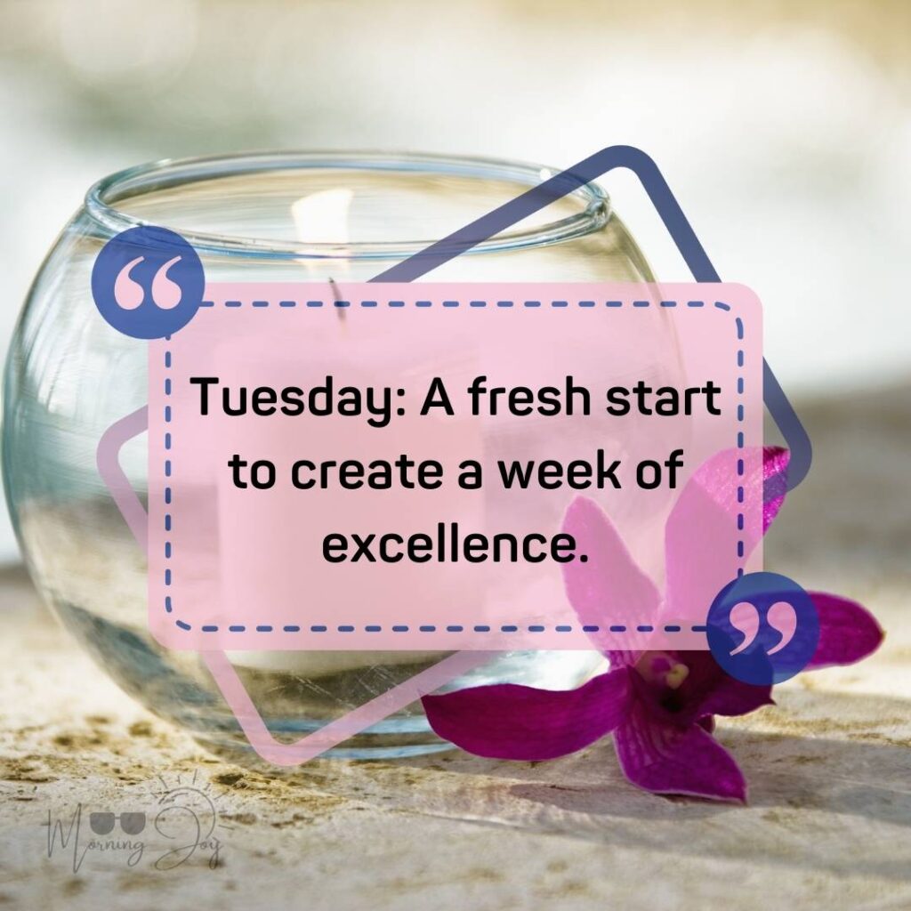 Tuesday Quotes for a Dynamic Week Ahead 3 happy Tuesday quotes-93