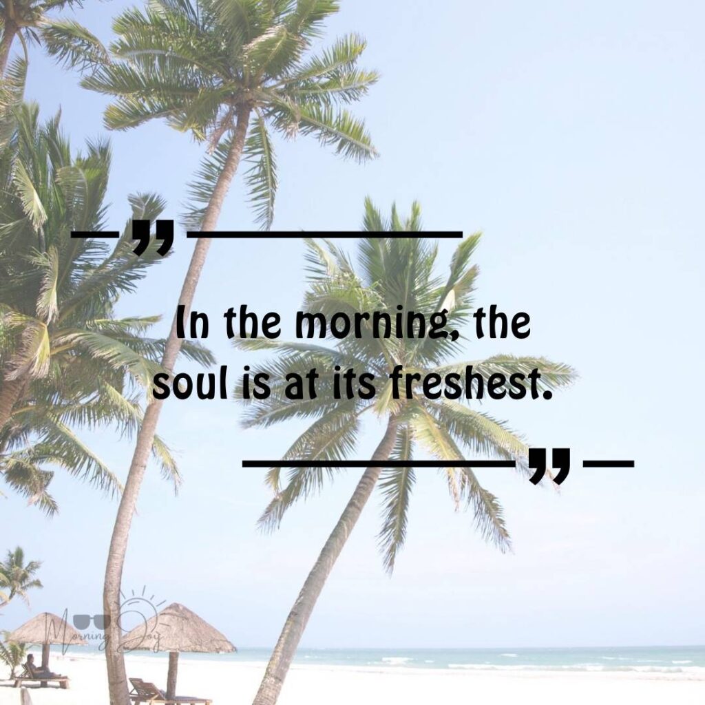 Good Morning Bliss Quotes: A Daily Dose of Positivity 91 good morning blissful quotes-11
