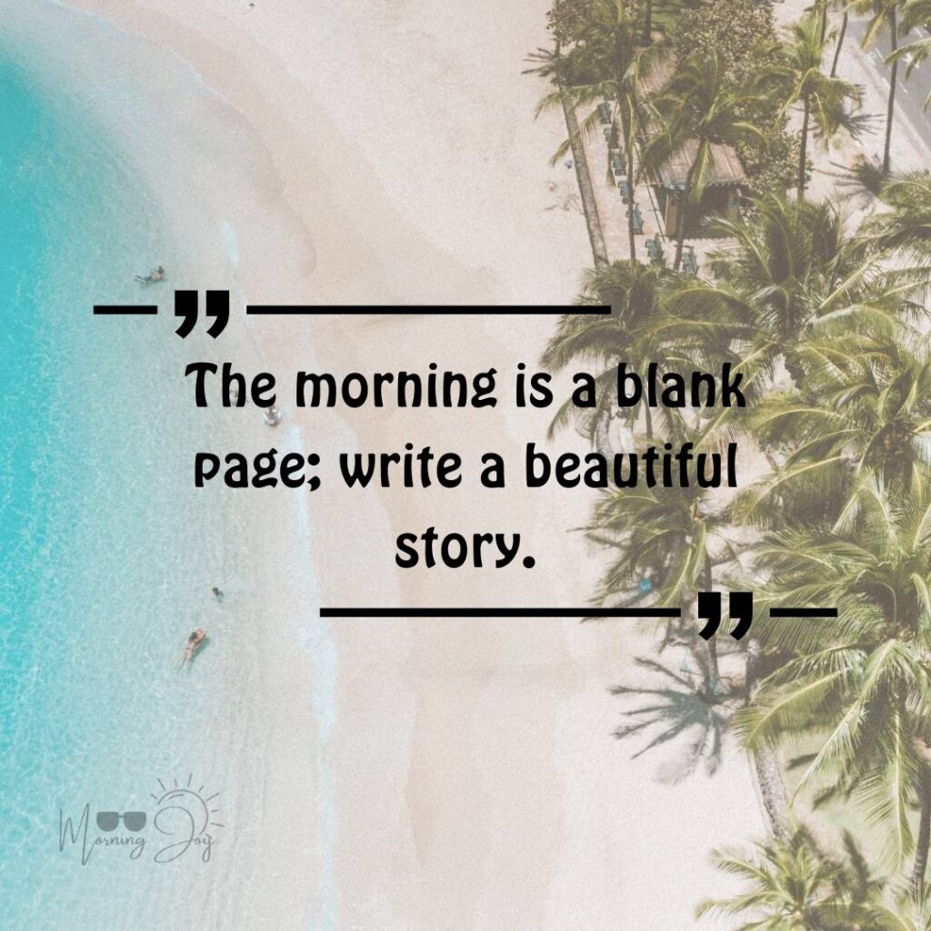 Good Morning Bliss Quotes: A Daily Dose of Positivity 81 good morning blissful quotes-21