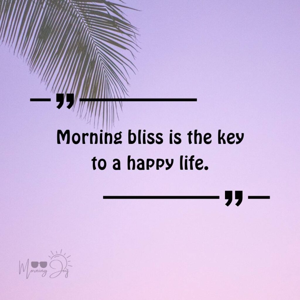 Good Morning Bliss Quotes: A Daily Dose of Positivity 25 peace blissful quotes-77