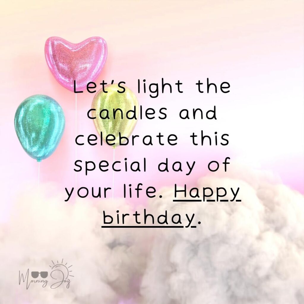 Celebrate Special Moments with Heartfelt 'Wish You a Happy Birthday' Quotes 74 sweetest happy birthday quotes-52