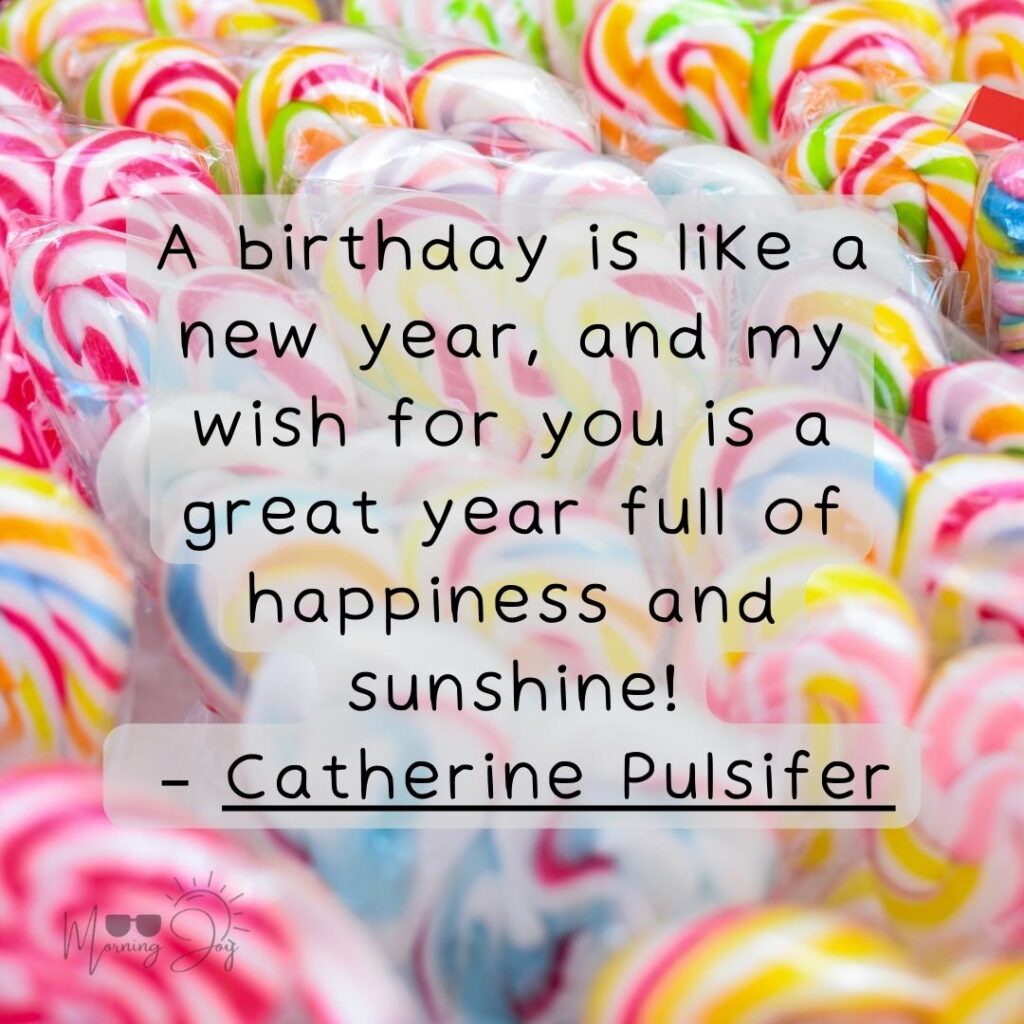Celebrate Special Moments with Heartfelt 'Wish You a Happy Birthday' Quotes 65 sweetest happy birthday quotes-61