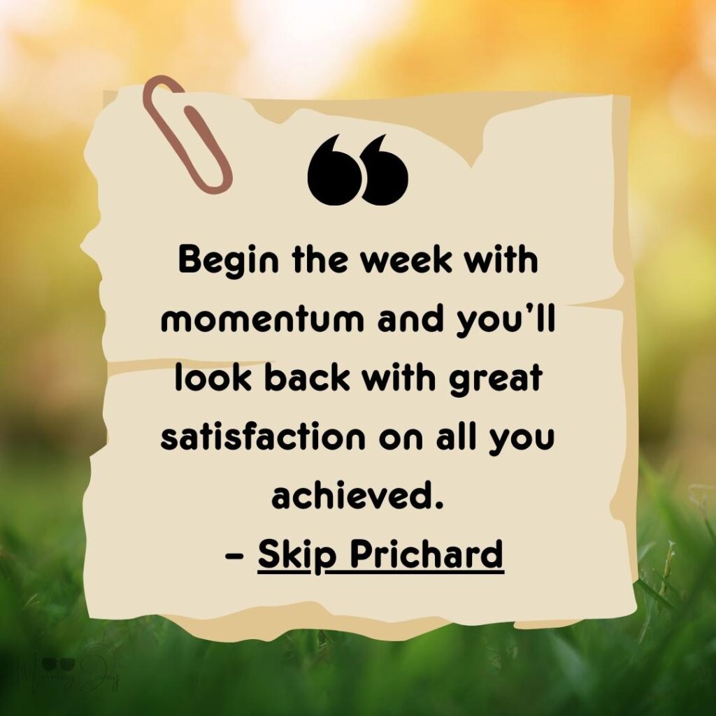 Monday Motivation: Explore Inspiring Good Morning Images & Quotes 68 work positive good morning Monday quotes-93