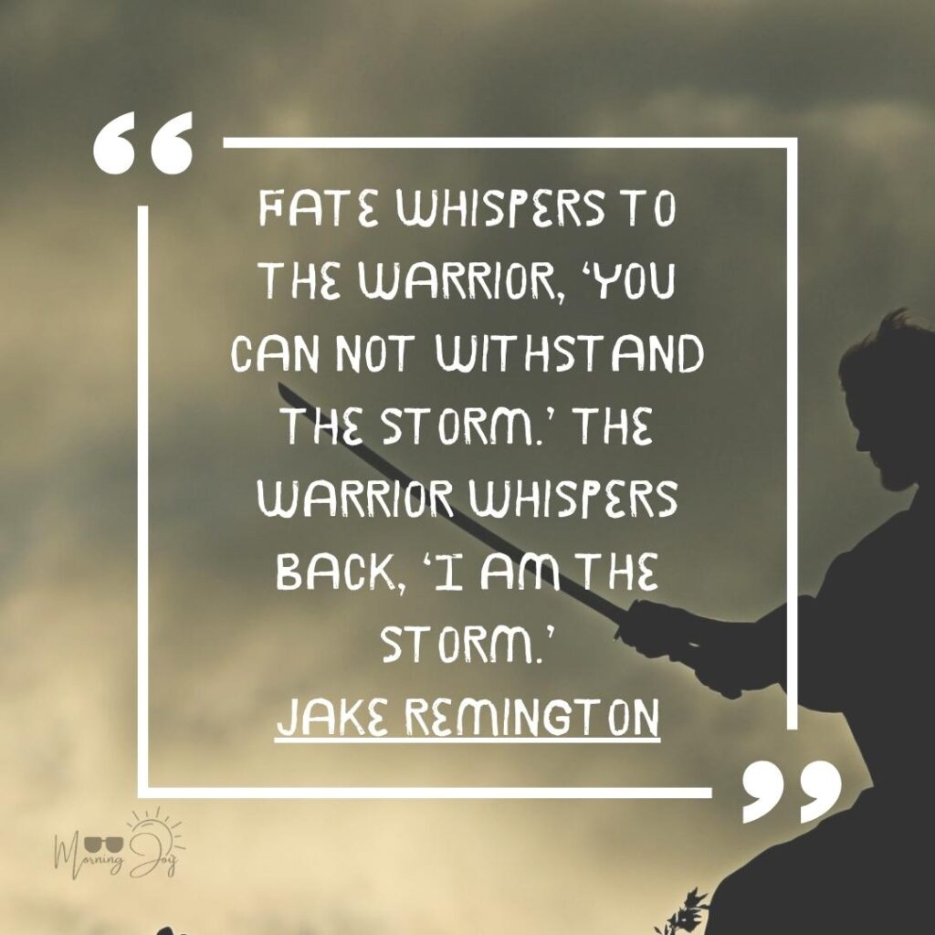Empower Your Day: Best Good Morning Warrior Quotes to Inspire 61 positive warrior quotes-40