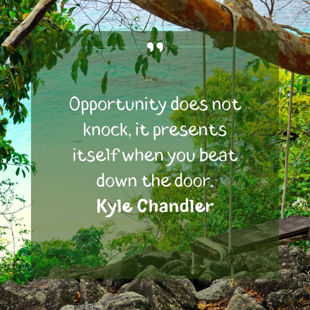 Embrace Change: Motivational Opportunity Quotes 41 when opportunity knocks open the door quotes-57
